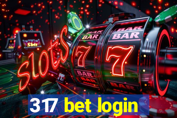 317 bet login