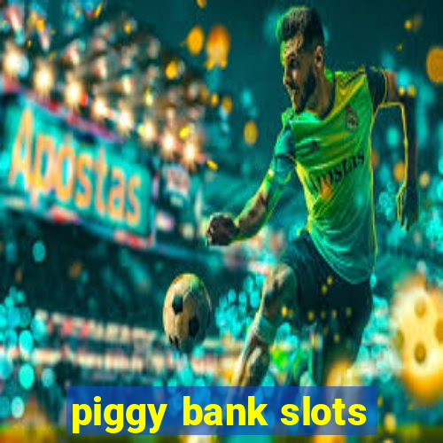 piggy bank slots