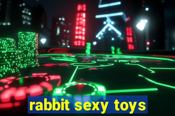 rabbit sexy toys