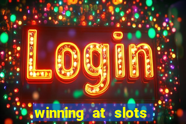 winning at slots in a casino