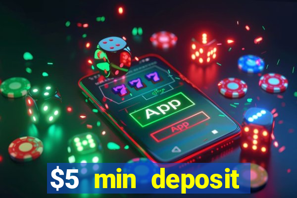 $5 min deposit online casinos