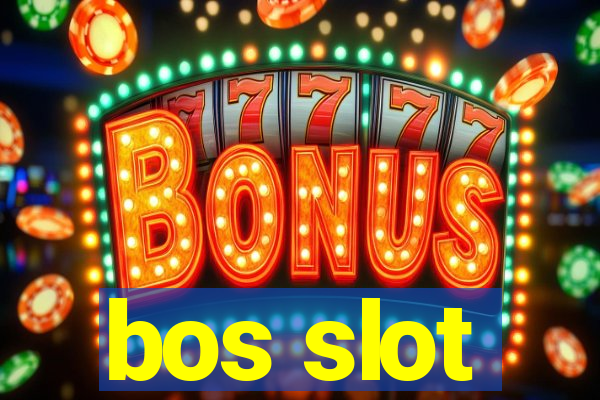 bos slot