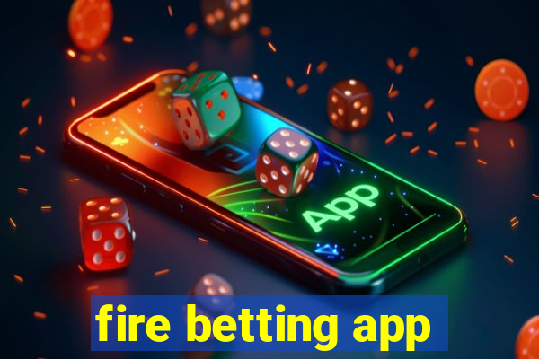 fire betting app