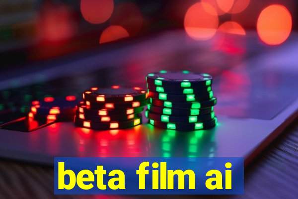 beta film ai