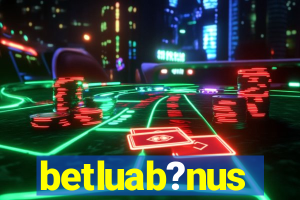 betluab?nus