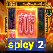 spicy 2