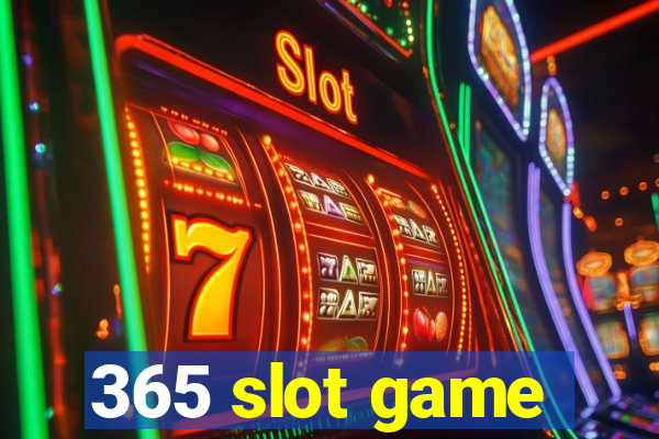 365 slot game