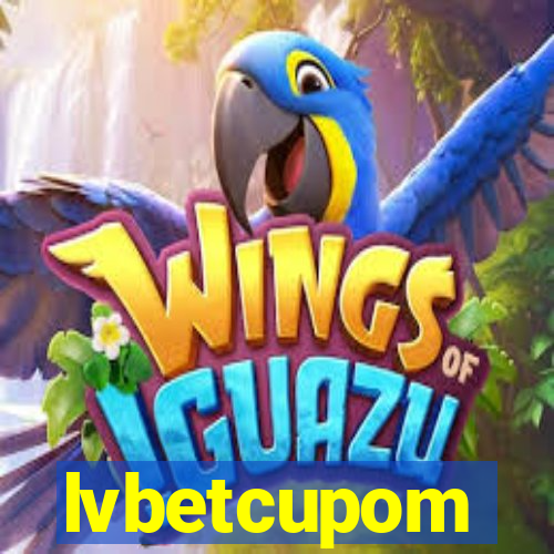 lvbetcupom