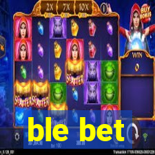 ble bet