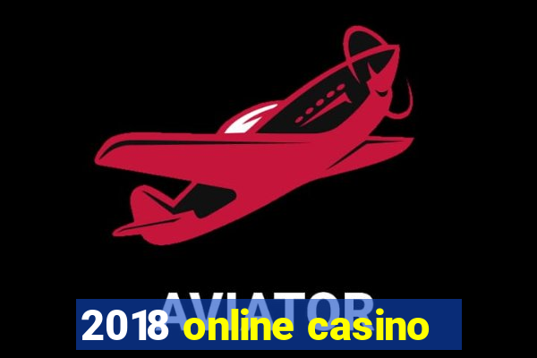 2018 online casino