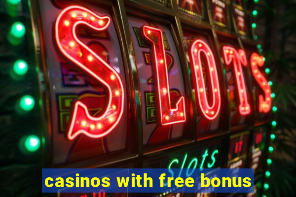 casinos with free bonus