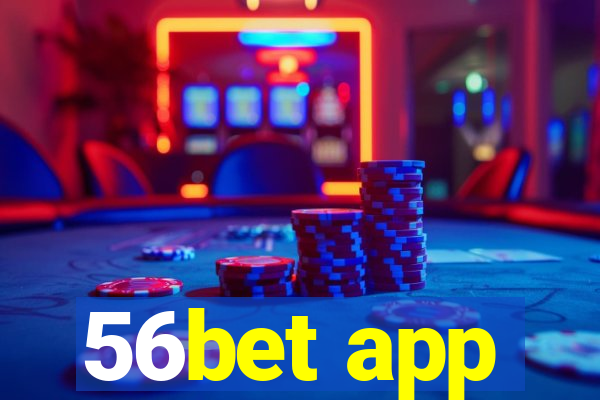 56bet app