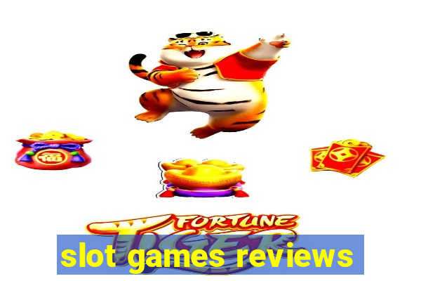 slot games reviews