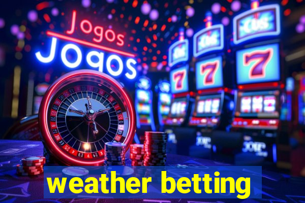 weather betting