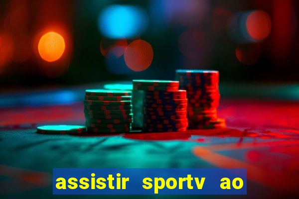 assistir sportv ao vivo agora