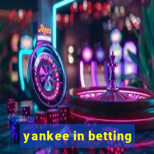 yankee in betting