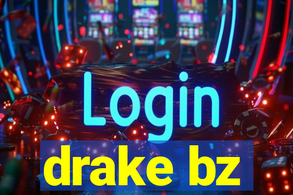 drake bz