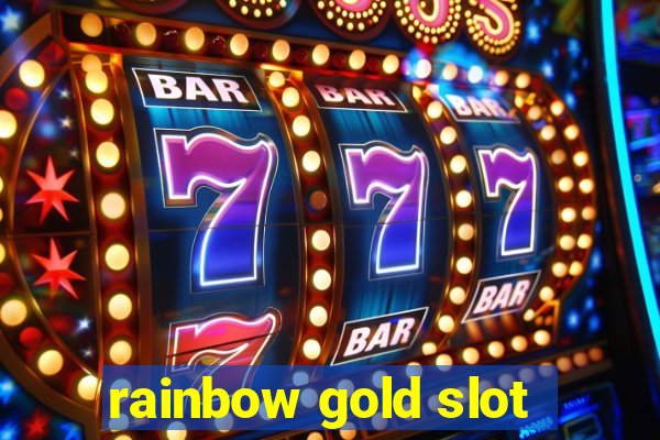 rainbow gold slot