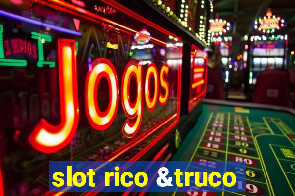 slot rico &truco