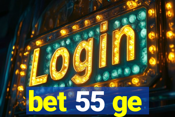 bet 55 ge