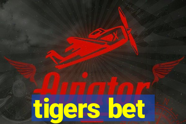 tigers bet