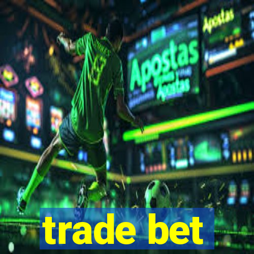 trade bet