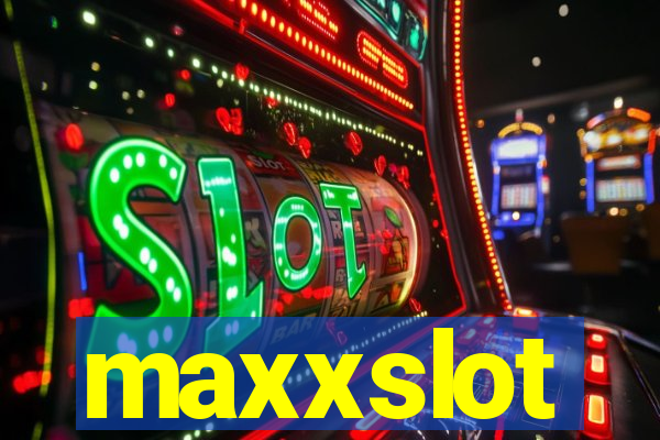 maxxslot