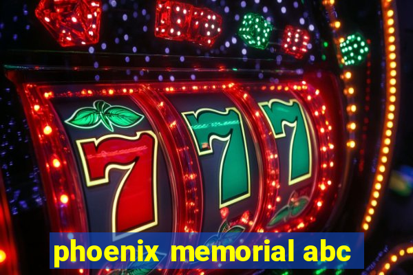 phoenix memorial abc