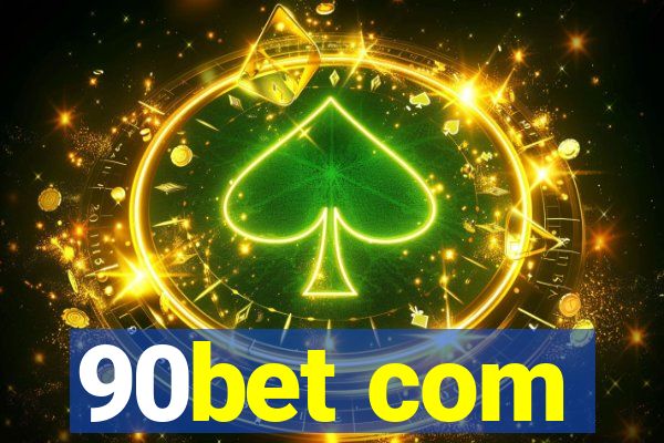 90bet com