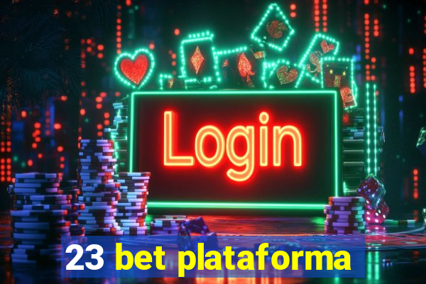 23 bet plataforma