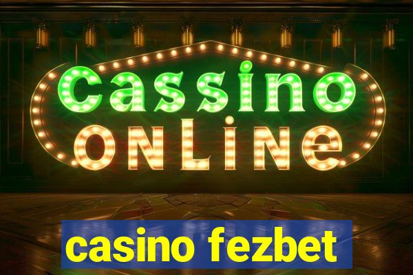 casino fezbet