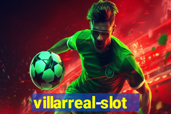 villarreal-slot