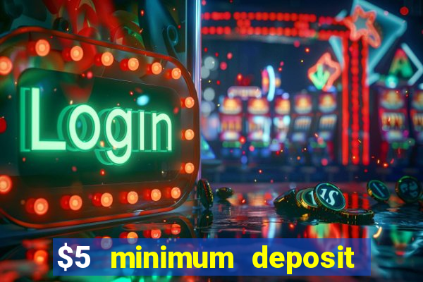 $5 minimum deposit casino australia