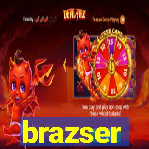 brazser