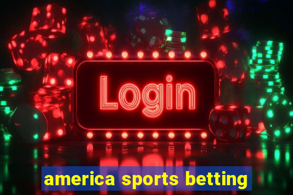 america sports betting