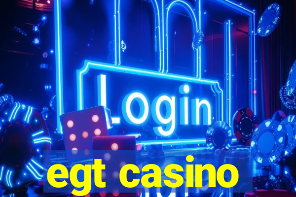 egt casino