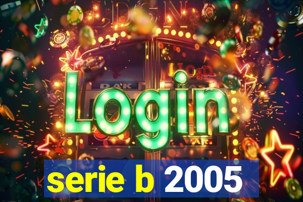 serie b 2005