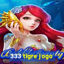 333 tigre jogo