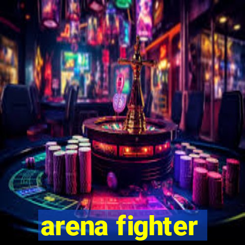 arena fighter