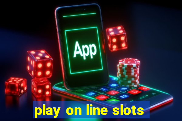 play on line slots