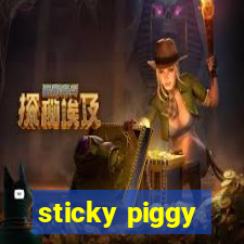 sticky piggy