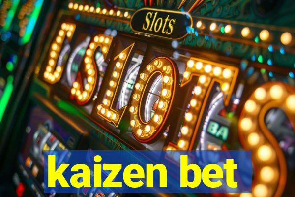 kaizen bet