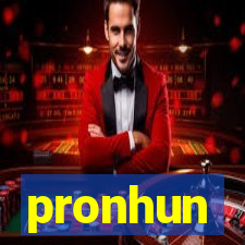 pronhun