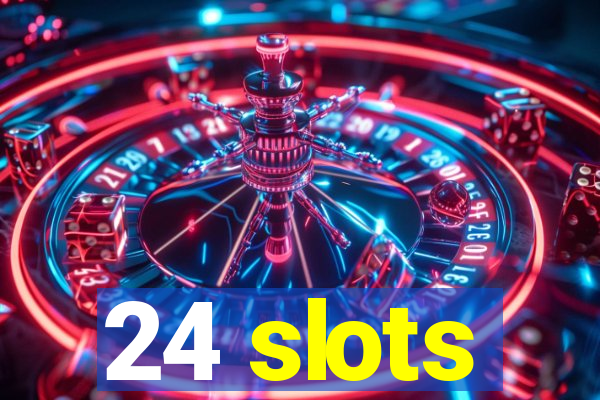 24 slots