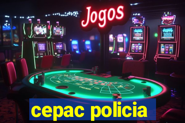 cepac policia