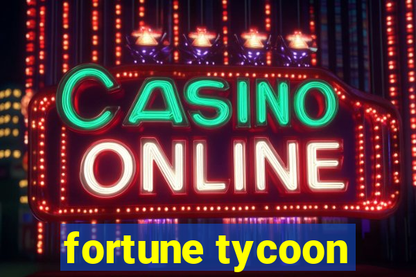 fortune tycoon