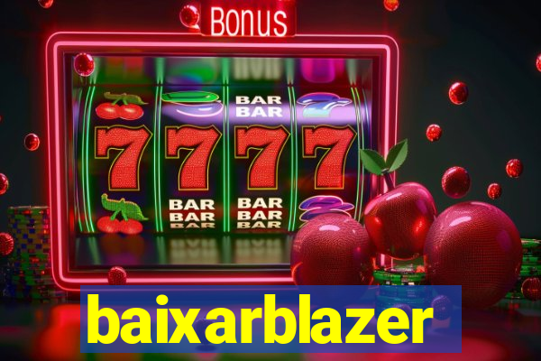 baixarblazer