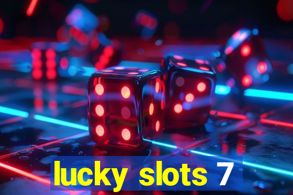 lucky slots 7