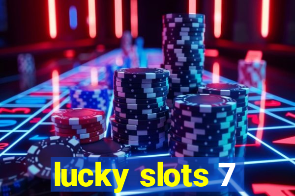 lucky slots 7