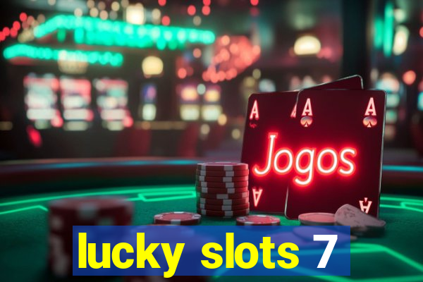 lucky slots 7